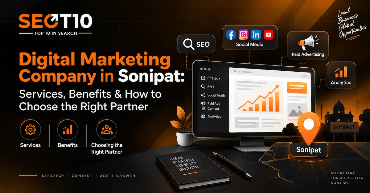 Digital Marketing Company in Sonipat Services, Benefits & How to Choose the Right Partner