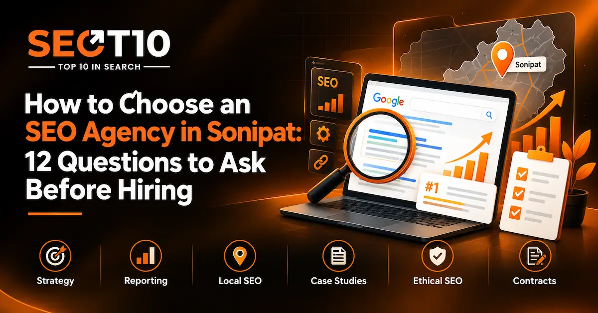 How to Choose an SEO Agency in Sonipat 12 Questions to Ask Before Hiring