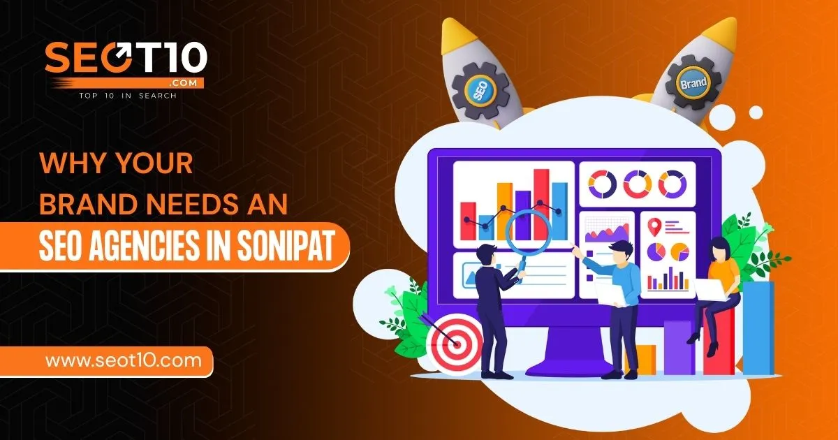 Why Your Brand Needs an SEO Agency in Sonipat